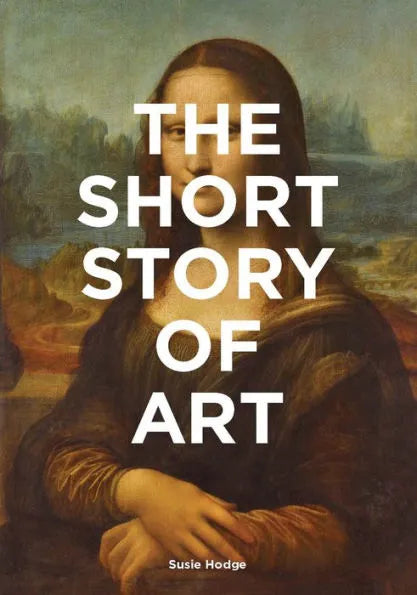 The Short Story of... Series by Susie Hodge
